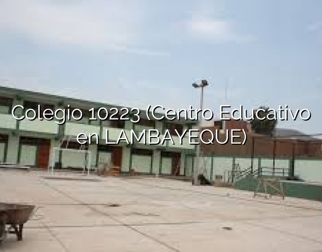 Colegio 10223 (Centro Educativo en LAMBAYEQUE)