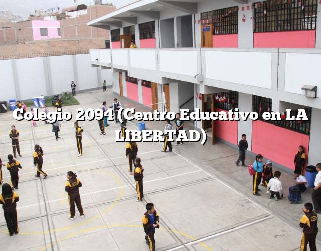 Colegio 2094 (Centro Educativo en LA LIBERTAD)