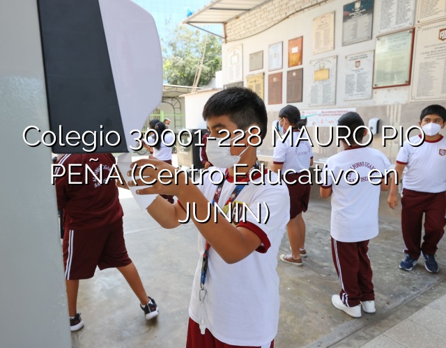 Colegio 30001-228 MAURO PIO PEÑA (Centro Educativo en JUNIN)