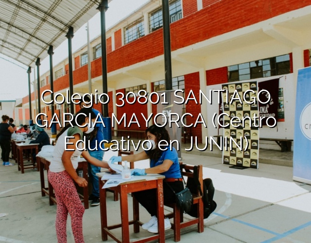 Colegio 30801 SANTIAGO GARCIA MAYORCA (Centro Educativo en JUNIN)