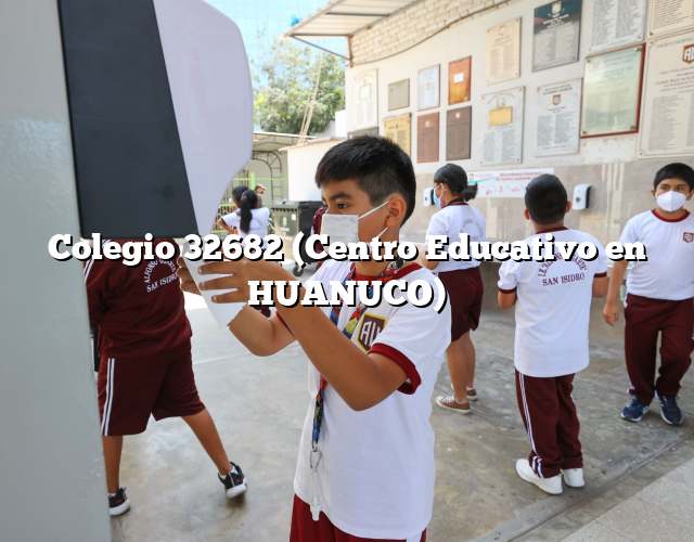 Colegio 32682 (Centro Educativo en HUANUCO)