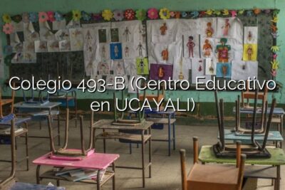 Colegio 493-B (Centro Educativo en UCAYALI)