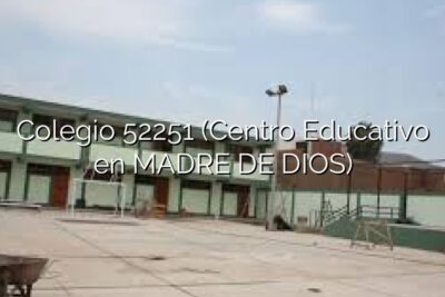 Colegio 52251 (Centro Educativo en MADRE DE DIOS)