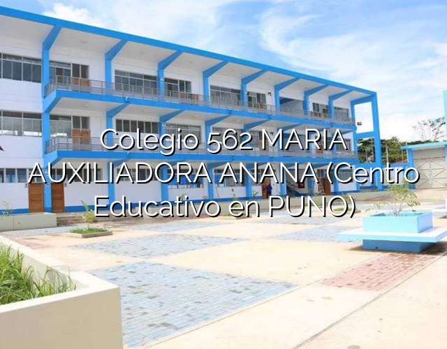 Colegio 562 MARIA AUXILIADORA ANANA (Centro Educativo en PUNO)