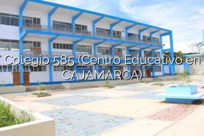 Colegio 585 (Centro Educativo en CAJAMARCA)