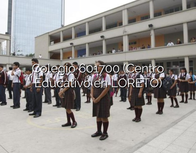 Colegio 601700 (Centro Educativo en LORETO)