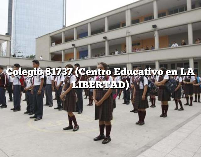 Colegio 81737 (Centro Educativo en LA LIBERTAD)
