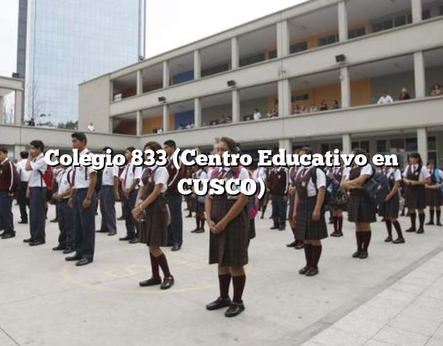 Colegio 833 (Centro Educativo en CUSCO)