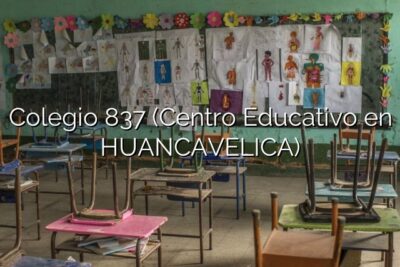 Colegio 837 (Centro Educativo en HUANCAVELICA)