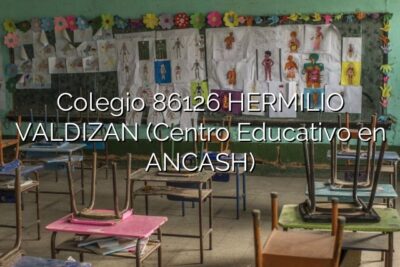 Colegio 86126 HERMILIO VALDIZAN (Centro Educativo en ANCASH)