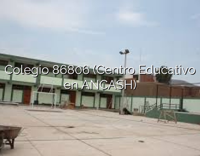 Colegio 86806 (Centro Educativo en ANCASH)