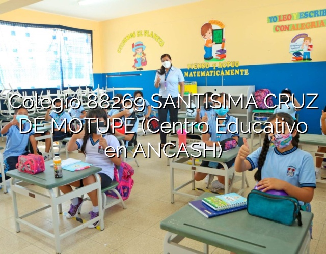 Colegio 88269 SANTISIMA CRUZ DE MOTUPE (Centro Educativo en ANCASH)