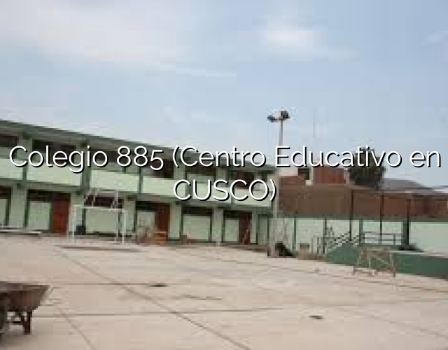 Colegio 885 (Centro Educativo en CUSCO)