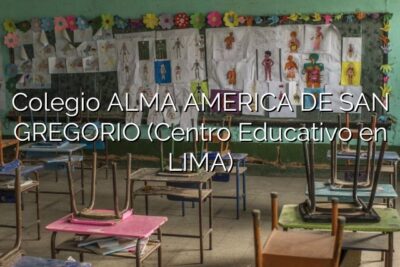 Colegio ALMA AMERICA DE SAN GREGORIO (Centro Educativo en LIMA)