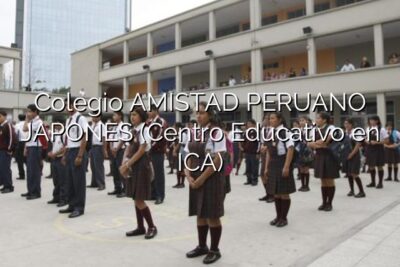 Colegio AMISTAD PERUANO JAPONES (Centro Educativo en ICA)
