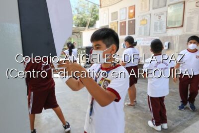 Colegio ANGELES DE LA PAZ (Centro Educativo en AREQUIPA)