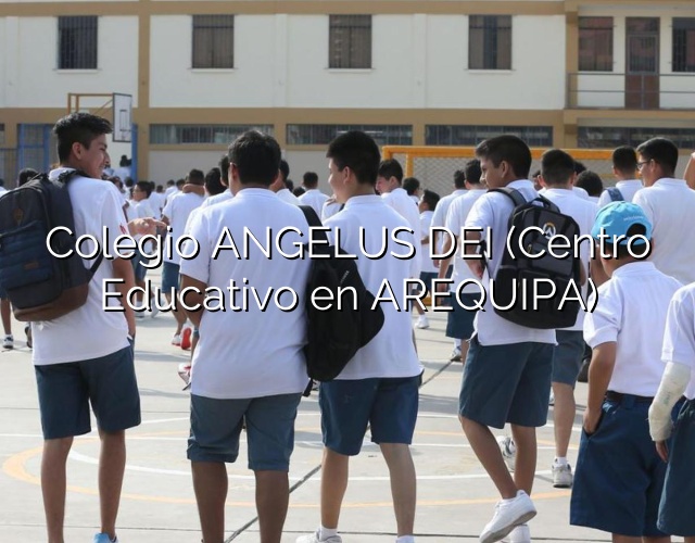 Colegio ANGELUS DEI (Centro Educativo en AREQUIPA)