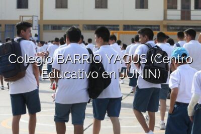 Colegio BARRIO YACUS (Centro Educativo en JUNIN)