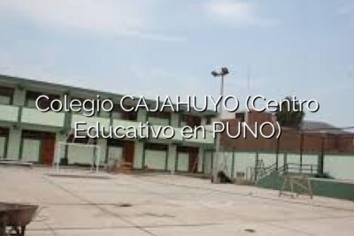 Colegio CAJAHUYO (Centro Educativo en PUNO)