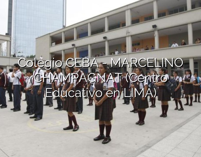 Colegio CEBA – MARCELINO CHAMPAGNAT (Centro Educativo en LIMA)