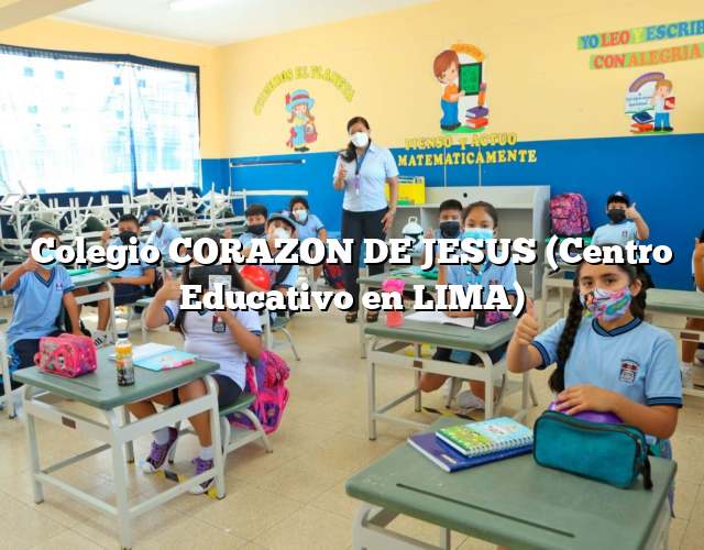 Colegio CORAZON DE JESUS (Centro Educativo en LIMA)