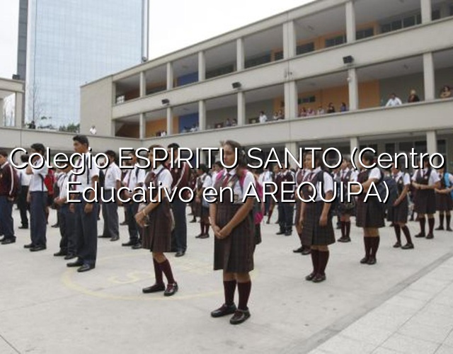 Colegio ESPIRITU SANTO (Centro Educativo en AREQUIPA)