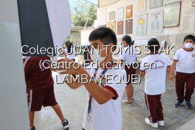 Colegio JUAN TOMIS STAK (Centro Educativo en LAMBAYEQUE)