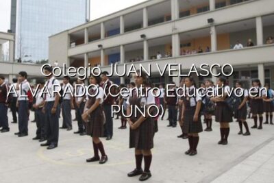 Colegio JUAN VELASCO ALVARADO (Centro Educativo en PUNO)