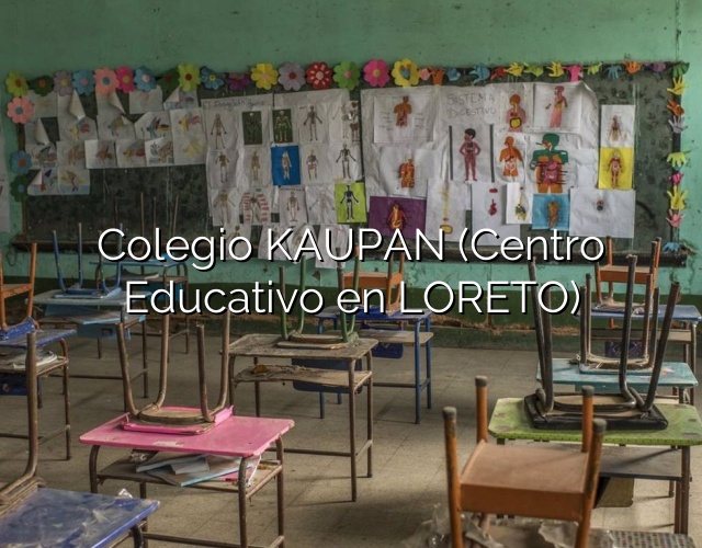 Colegio KAUPAN (Centro Educativo en LORETO)