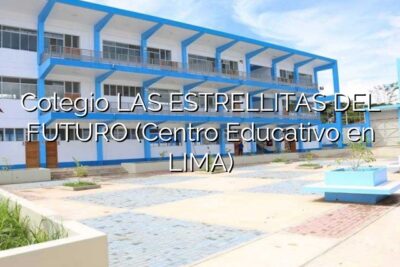 Colegio LAS ESTRELLITAS DEL FUTURO (Centro Educativo en LIMA)