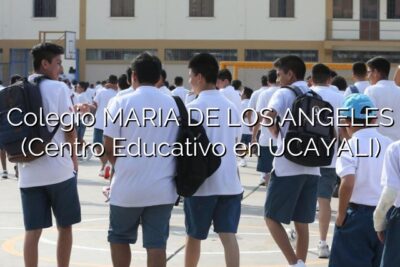Colegio MARIA DE LOS ANGELES (Centro Educativo en UCAYALI)