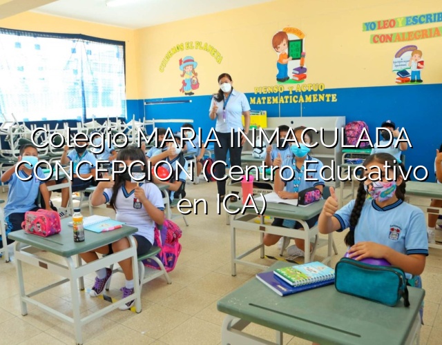Colegio MARIA INMACULADA CONCEPCION (Centro Educativo en ICA)