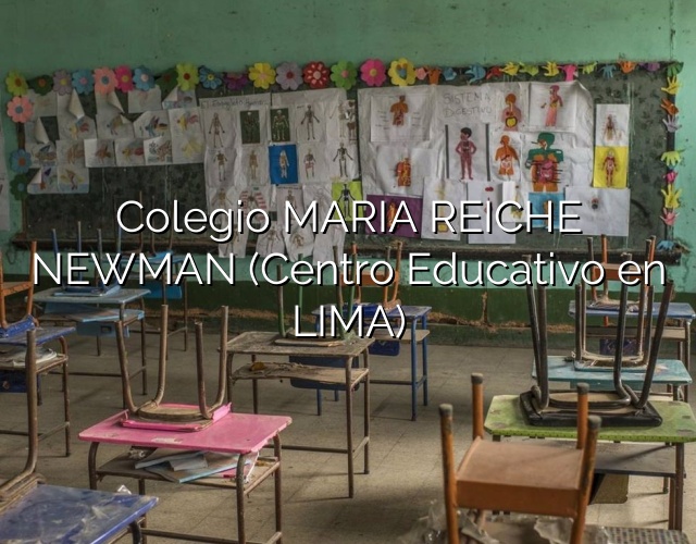 Colegio MARIA REICHE NEWMAN (Centro Educativo en LIMA)