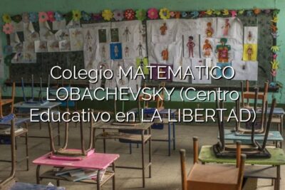 Colegio MATEMATICO LOBACHEVSKY (Centro Educativo en LA LIBERTAD)