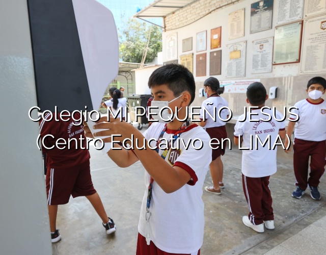 Colegio MI PEQUEÑO JESUS (Centro Educativo en LIMA)