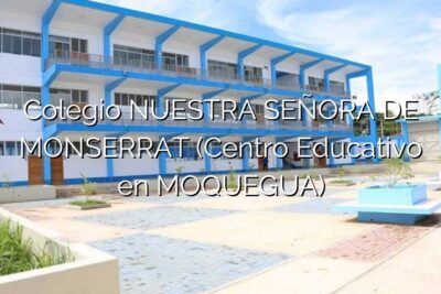 Colegio NUESTRA SEÑORA DE MONSERRAT (Centro Educativo en MOQUEGUA)