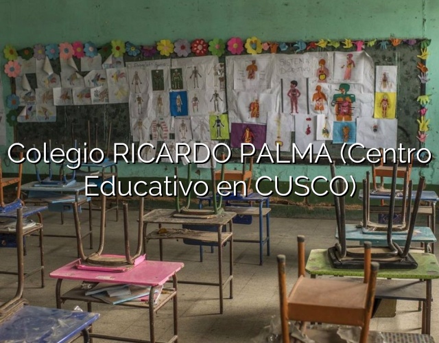 Colegio RICARDO PALMA (Centro Educativo en CUSCO)