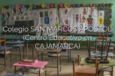 Colegio SAN MARCOS APOSTOL (Centro Educativo en CAJAMARCA)