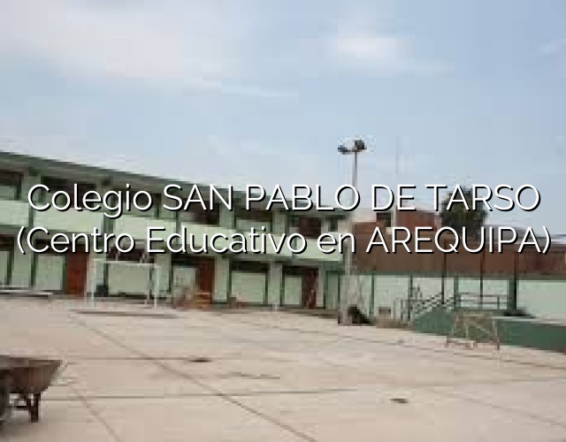 Colegio SAN PABLO DE TARSO (Centro Educativo en AREQUIPA)